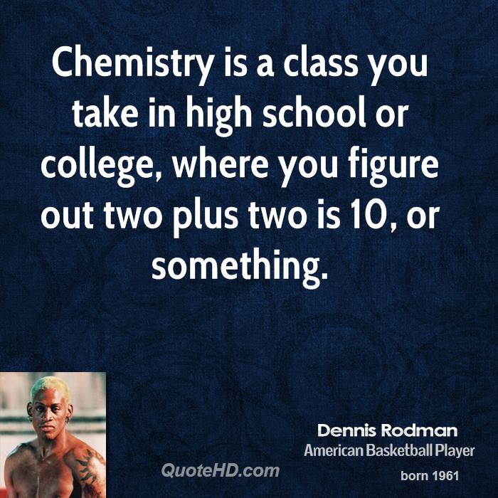 dennis-rodman-dennis-rodman-chemistry-is-a-class-you-take-in-high